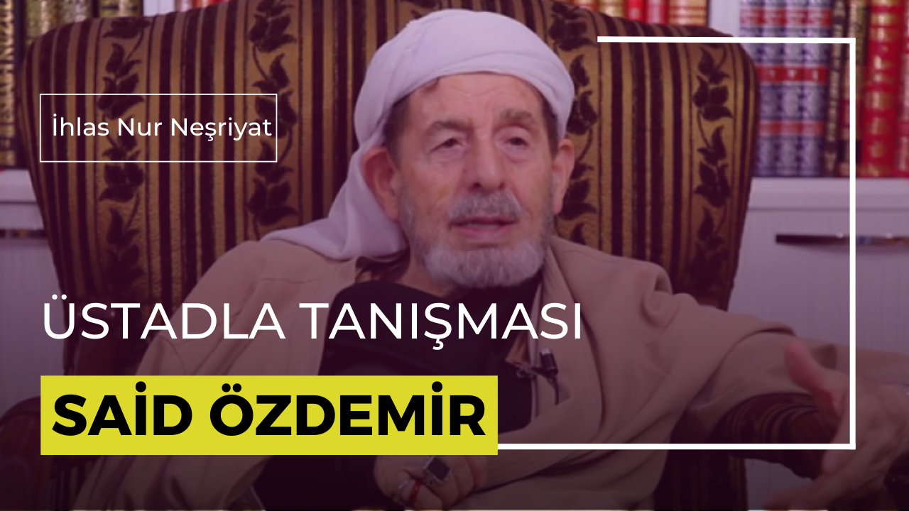 Üstadla ilk tanışma