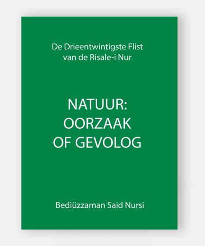 Natuur: Oorzaak Of Gevolg (Tabiat Risalesi)