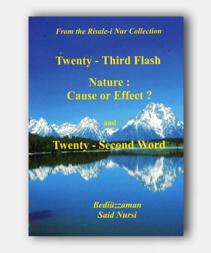 Nature: Cause Or Effect ? (Tabiat R. Ve 22.Söz )